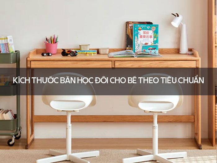 Kích thước bàn học đôi